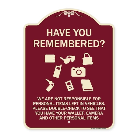 Have You Remembered We Are Not Responsible For Personal Items Left In Vehicles Double Aluminum Sign